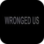 Wronged Us